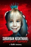 Suburban.Nightmare.Jonbenet.Ramsey.2022.720p.WEBRip.800MB.x264-GalaxyRG