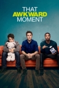 That Awkward Moment 2014 720p BRRip x264 AAC DiVERSiTY