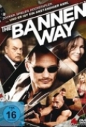 The Bannen Way [2010] [DvDRiP] --- XtremeRiP --- PhoeniX RG ---  { SurYa® }