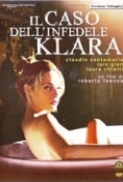 Il.Caso.Dell.Infedele.Klara.2009.iTALiAN.DVDRip.XviD-Republic[www.survivalofmisa.altervista.org].avi