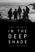 The.Frames.In.the.Deep.Shade.2013.720p.WEB-DL.H264-CtrlHD [PublicHD]