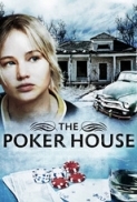 The.Poker.House.2008.720p.BluRay.x264-MELiTE[VR56]