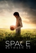 The.Space.Between.Us.2017.DVDRip.XviD.AC3-iFT[PRiME]