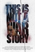 This.Is.Not.a.War.Story.2021.720p.HMAX.WEBRip.800MB.x264-GalaxyRG