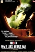 Three Love, Lies, Betrayal (2009)-720p DvdRip-x-264-1.2gb  -= MeghaVic =-