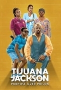 Tijuana.Jackson.Purpose.Over.Prison.2020.720p.WEBRip.800MB.x264-GalaxyRG ⭐