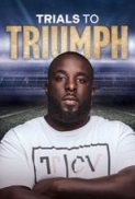 Trials.To.Triumph.2023.1080p.WEBRip.x265-R4RBG[TGx]