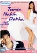 Tumsa Nahin Dekha (2004) 720p HDRip x264 AC3 DD5.1 ~ Ranvijay