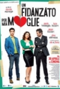 Un.Fidanzato.Per.Mia.Moglie.2014.iTALiAN.AC3.DVDRip.XviD-T4P3