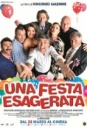 Una.Festa.Esagerata.2018.iTALiAN.DVDRiP.XviD-PRiME[MT]