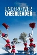 Undercover Cheerleader (2019) [1080p] [WEBRip] [2.0] [YTS] [YIFY]