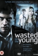 Wasted On The Young 2010 720p BluRay x264-MELiTE