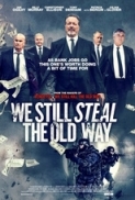 We.Still.Steal.The.Old.Way.2017.720p.BluRay.x264-FOXM