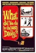 What Did You Do in the War Daddy 1966 480p BluRay x264 mSD