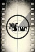 What.Is.Cinema.2013.1080p.BluRay.x264-BiPOLAR[PRiME]