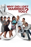 Tyler Perrys Why Did I Get Married Too 2010 BluRay 720p x264 [i_c]