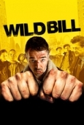 Wild Bill 2011 720p BluRay X264-7SinS [EtHD]