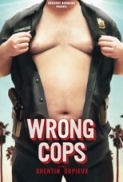 Wrong.Cops.2013.1080p.BluRay.x264.DTS-HD.MA.5.1-RARBG