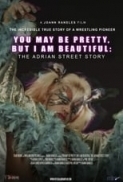 You.May.Be.Pretty.But.I.Am.Beautiful.The.Adrian.Street.Story.2019.1080p.WEBRip.x265-RARBG